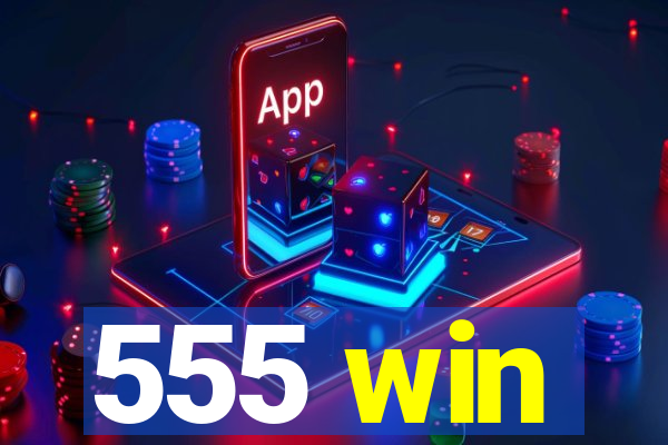 555 win